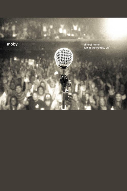 Moby: Almost Home - Live at the Fonda, LA