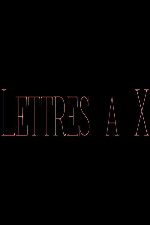 Lettres à X
